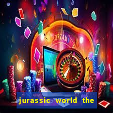 jurassic world the game apk dinheiro infinito